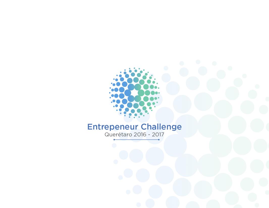 Convocatoria al Concurso Estatal de Emprendimiento ENTREPRENEUR CHALLENGE QUERÉTARO 2016 La Universidad Tecnológica de Querétaro a través de su Incubadora de Empresas y la Secretaría de Desarrollo
