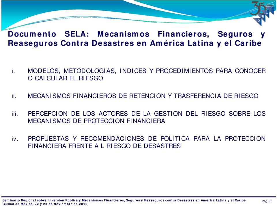MECANISMOS FINANCIEROS DE RETENCION Y TRASFERENCIA DE RIESGO iii.
