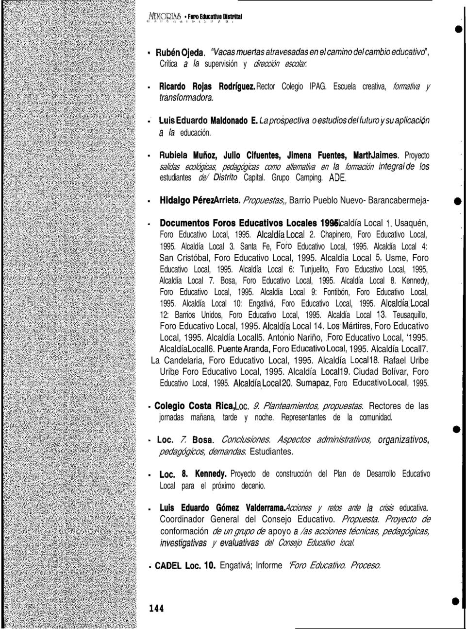 Proyecto Hidalgo Pérez Propuestas,, Barrio Pueblo Nuevo- Barancabermeja- Documentos Foros Educativos Locales 1995. Alcaldía Local Usaquén, Foro Educativo Local, 1995. 2.