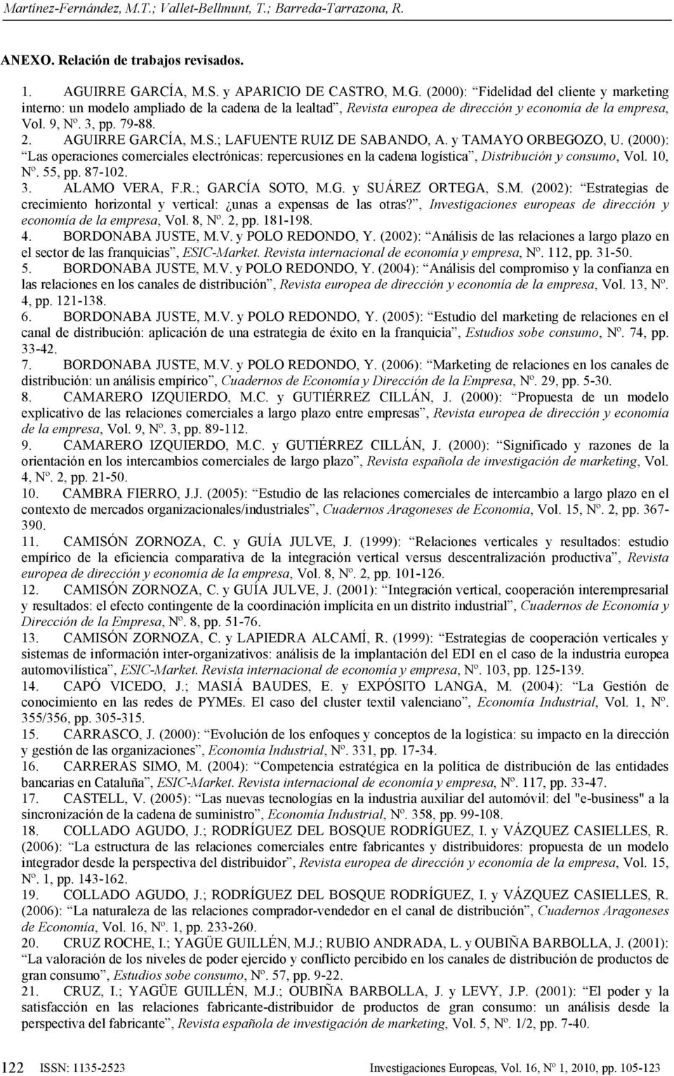 9, Nº. 3, pp. 79-88. 2. AGUIRRE GARCÍA, M.S.; LAFUENTE RUIZ DE SABANDO, A. y TAMAYO ORBEGOZO, U.