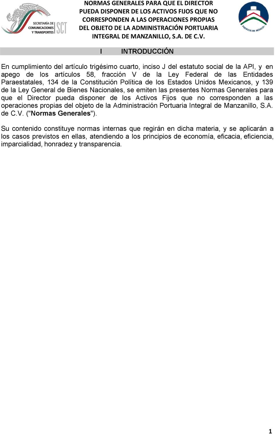 disponer de los Activos Fijos que no corresponden a las operaciones propias del objeto de la Administración Portuaria Integral de Manzanillo, S.A. de C.V. ("Normas Generales").