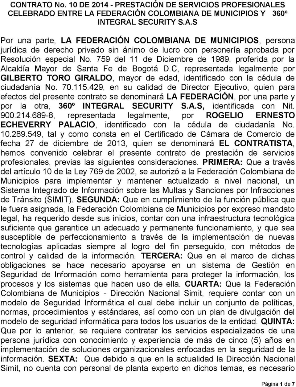 C, representada legalmente por GILBERTO TORO GIRALDO, mayor de edad, identificado con la cédula de ciudadanía No. 70.115.