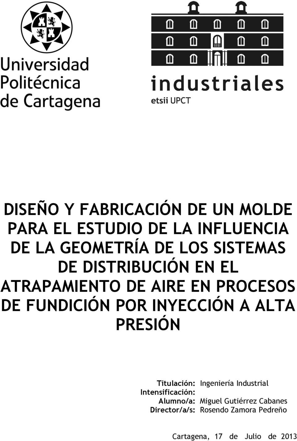 INYECCIÓN A ALTA PRESIÓN Titulación: Ingeniería Industrial Intensificación: Alumno/a: