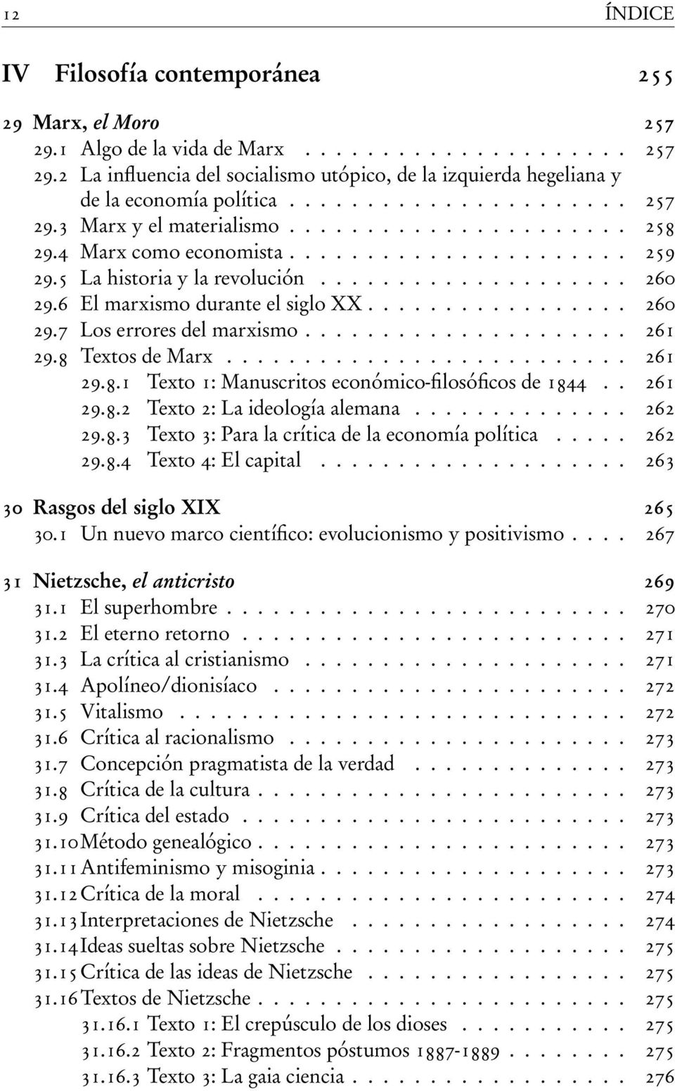 6 El marxismo durante el siglo XX................. 260 29.7 Los errores del marxismo..................... 261 29.8 Textos de Marx.......................... 261 29.8.1 Texto 1: Manuscritos económico-filosóficos de 1844.