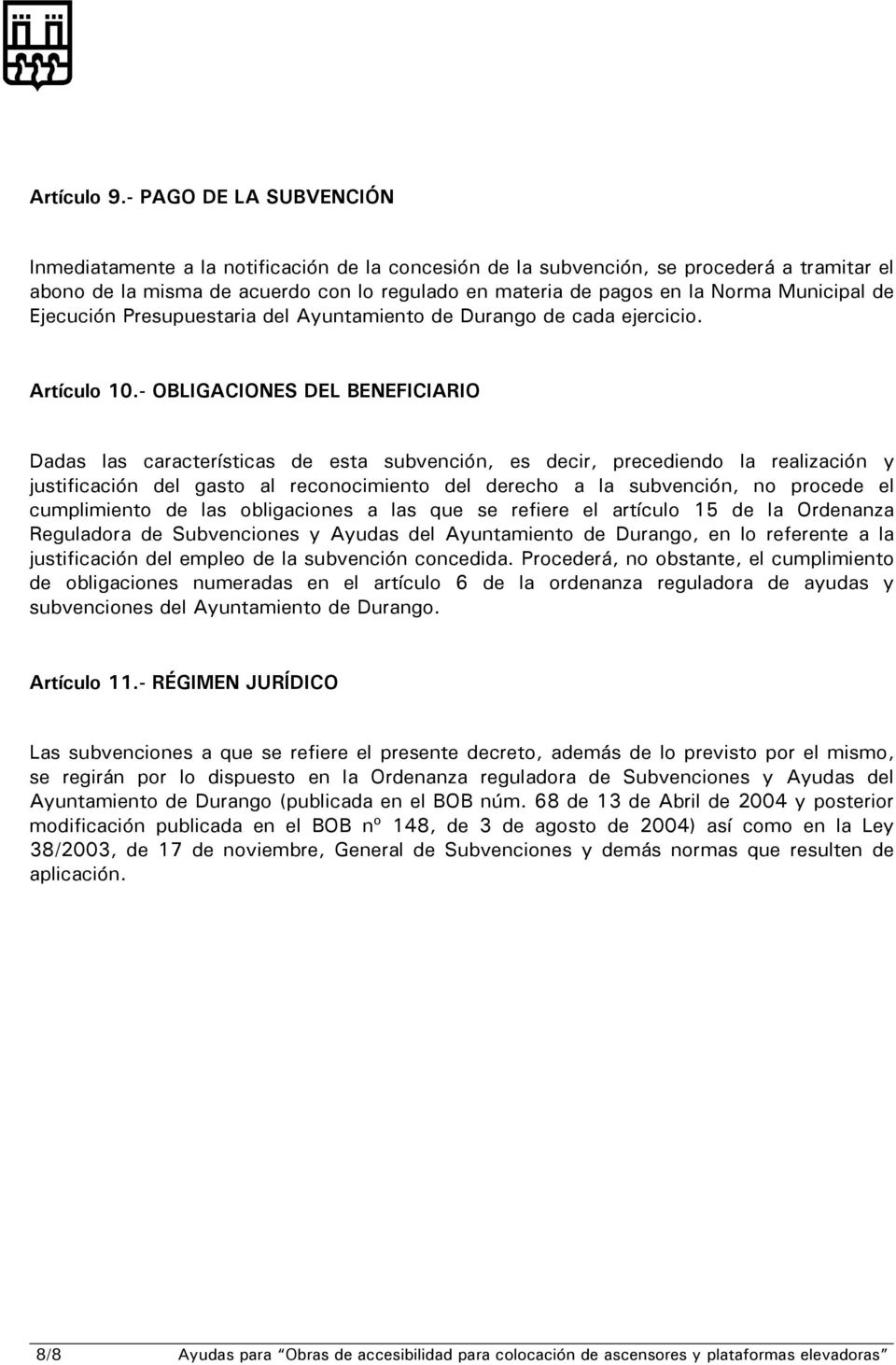 Municipal de Ejecución Presupuestaria del Ayuntamiento de Durango de cada ejercicio. Artículo 10.