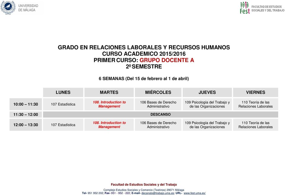Introduction to Management 106 Bases de Derecho Administrativo 109 Psicología del Trabajo y de las