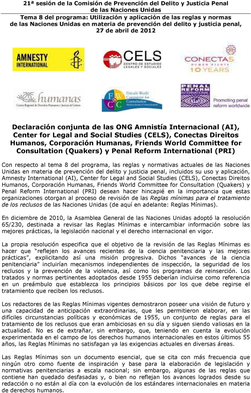 Friends World Committee for Consultation (Quakers) y Penal Reform International (PRI) Con respecto al tema 8 del programa, las reglas y normativas actuales de las Naciones Unidas en materia de