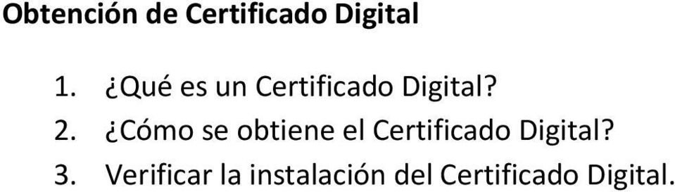 Cómo se obtiene el Certificado Digital?