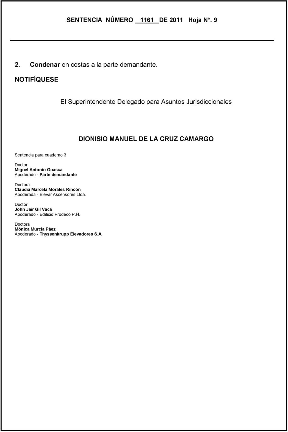 para cuaderno 3 Doctor Miguel Antonio Guasca Apoderado - Parte demandante Doctora Claudia Marcela Morales Rincón