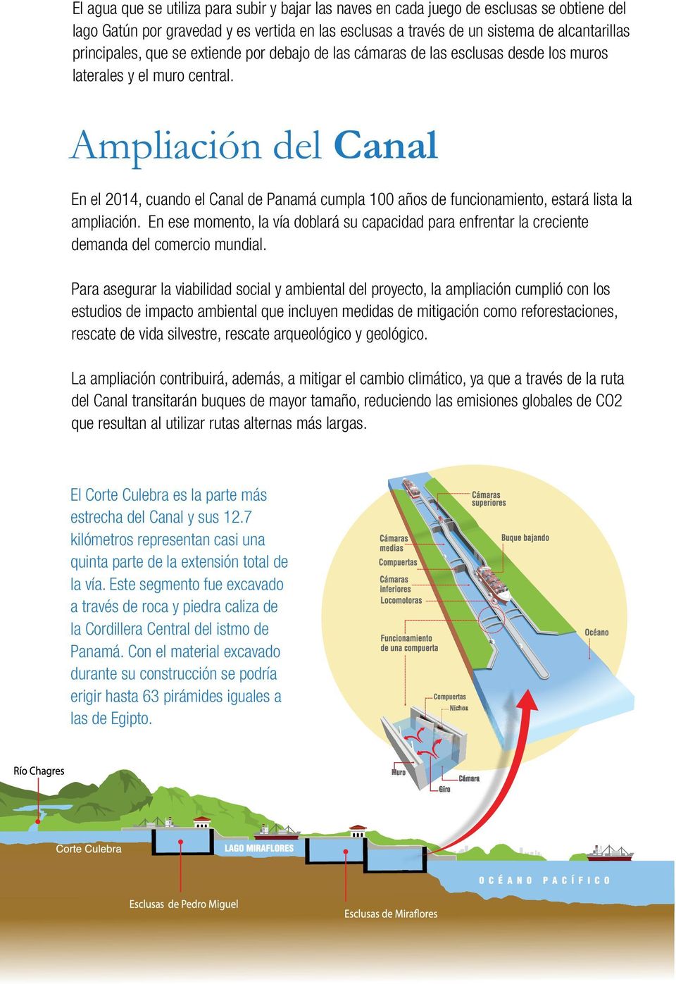 Ampliación del Canal En el 2014, cuando el Canal de Panamá cumpla 100 años de funcionamiento, estará lista la ampliación.