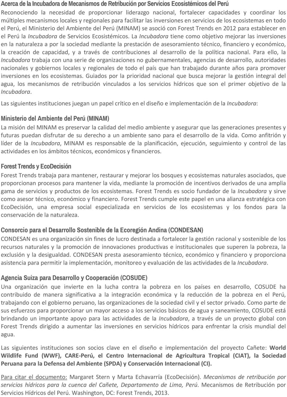 2012 para establecer en el Perú la Incubadora de Servicios Ecosistémicos.