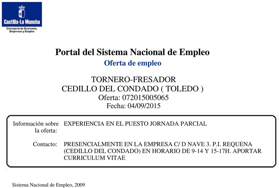 PARCIAL PRESENCIALMENTE EN LA EMPRESA C/ D NAVE 3. P.I. REQUENA (CEDILLO DEL CONDADO) EN HORARIO DE 9-14 Y 15-17H.