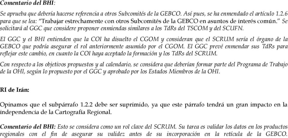 Se solicitará al GGC que considere proponer enmiendas similares a los TdRs del TSCOM y del SCUFN.