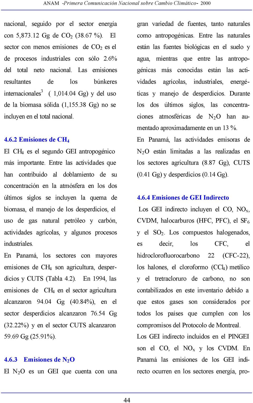 2 Emisiones de CH 4 El CH 4 es el segundo GEI antropogénico más importante.