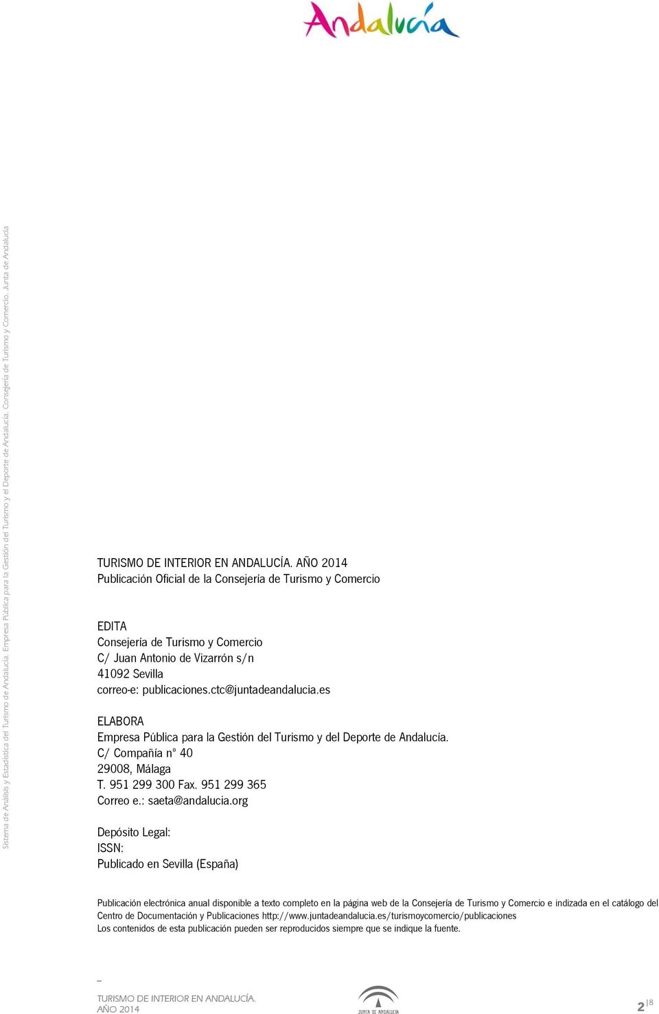 org Depósito Legal: ISSN: Publicado en Sevilla (España) Publicación electrónica anual disponible a texto completo en la página web de la Consejería de Turismo y Comercio e indizada en el