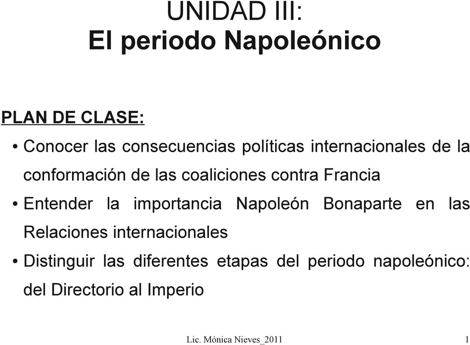 importancia Napoleón Bonaparte en las Relaciones internacionales Distinguir las