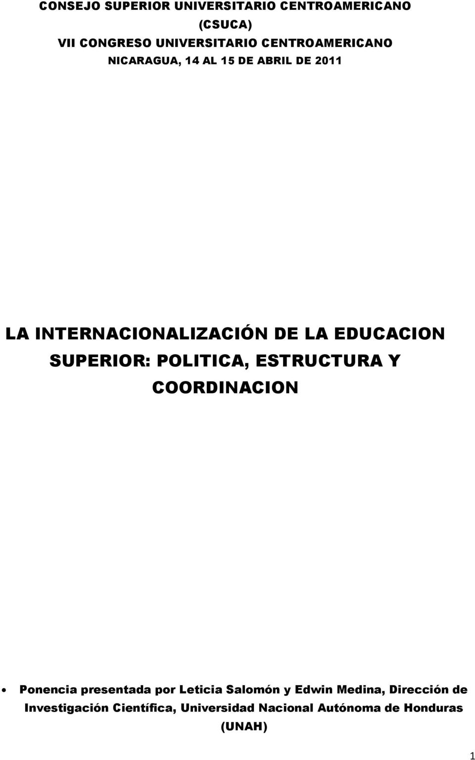 EDUCACION SUPERIOR: POLITICA, ESTRUCTURA Y COORDINACION Ponencia presentada por Leticia