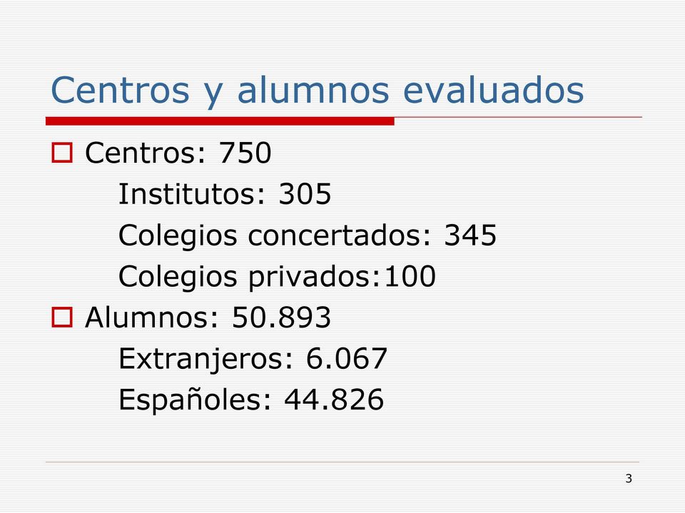 concertados: 345 Colegios privados:100