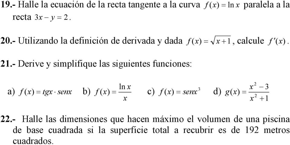 unciones ) ) tg sen ( b) ) ln ( ) sen d) ( c) g ( ) - Hlle ls dimensiones que hcen