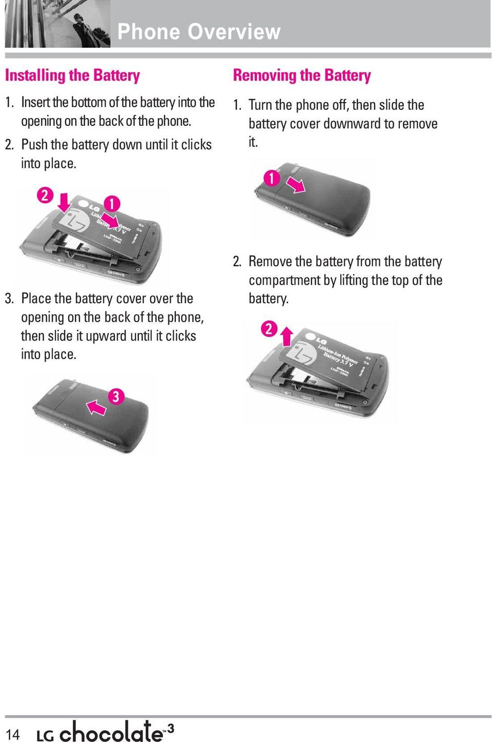 Turn the phone off, then slide the battery cover downward to remove it. 3.