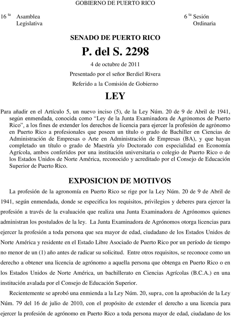 20 de 9 de Abril de 1941, según enmendada, conocida como Ley de la Junta Examinadora de Agrónomos de Puerto Rico, a los fines de extender los derechos de licencia para ejercer la profesión de