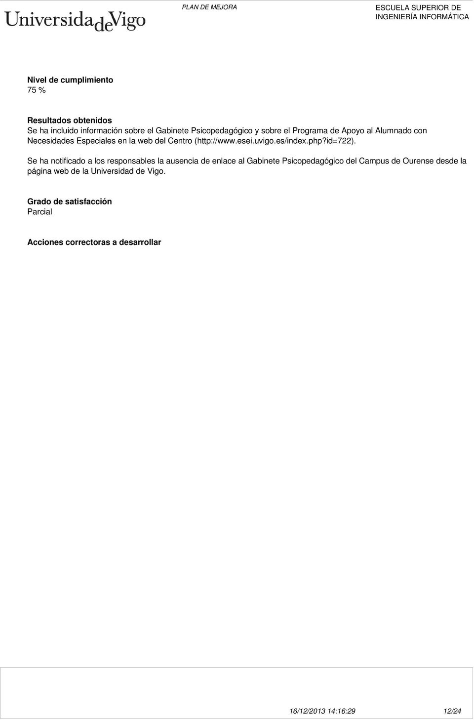 Se ha notificado a los responsables la ausencia de enlace al Gabinete Psicopedagógico del Campus de Ourense desde la