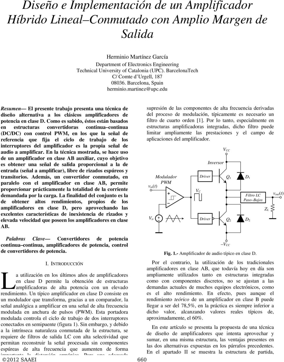 edu Resumen El presente trabajo presenta una técnica de diseño alternativa a los clásicos amplificadores de potencia en clase D.