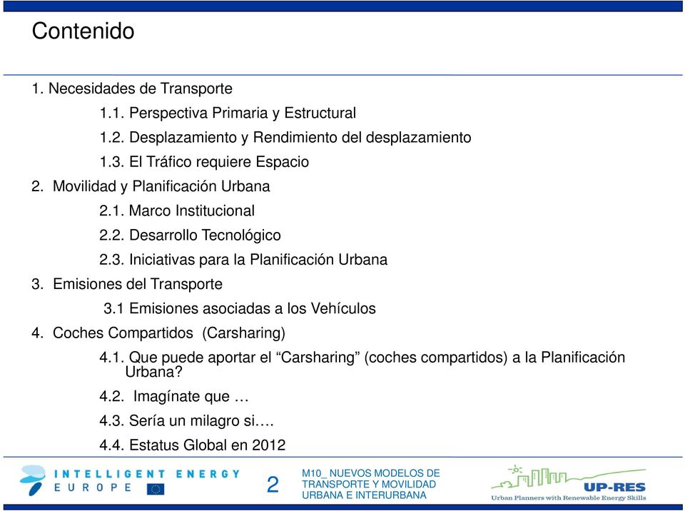 Iniciativas para la Planificación Urbana 3. Emisiones del Transporte 3.1 Emisiones asociadas a los Vehículos 4.