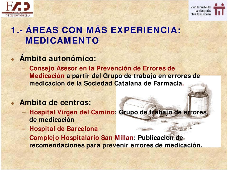 Ambito de centros: Hospital Virgen del Camino: Grupo de trabajo de errores de medicación Hospital de