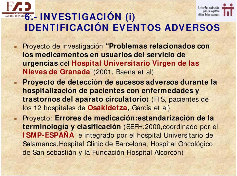 del aparato circulatorio) (FIS, pacientes de los 12 hospitales de Osakidetza, García et al) Proyecto: Errores de medicación:estandarización de la terminología y clasificación
