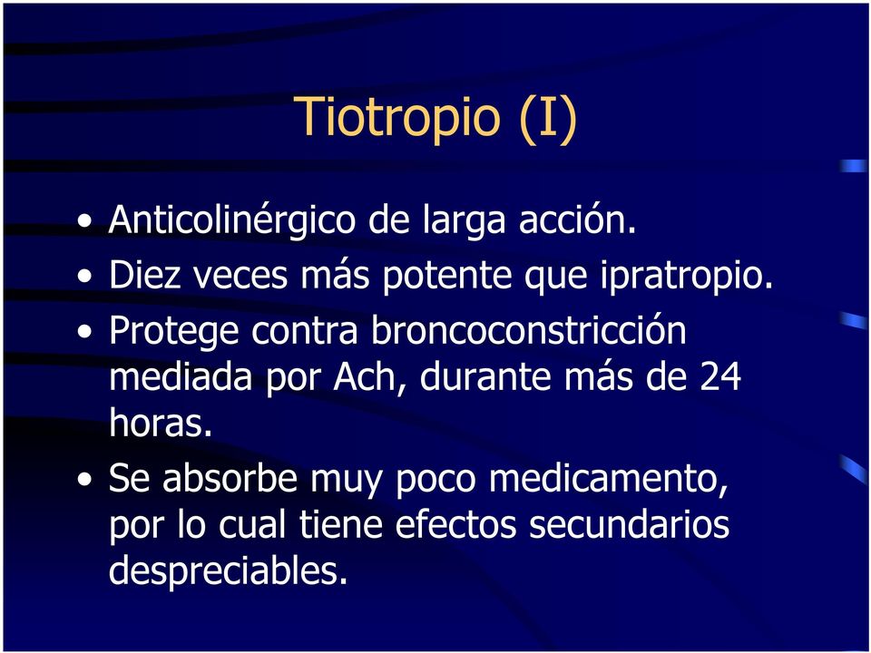 Protege contra broncoconstricción mediada por Ach, durante