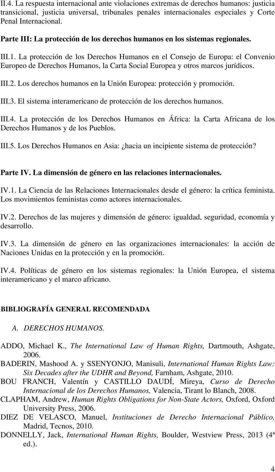 La protección de los Derechos Humanos en el Consejo de Europa: el Convenio Europeo de Derechos Humanos, la Carta Social Europea y otros marcos jurídicos. III.2.