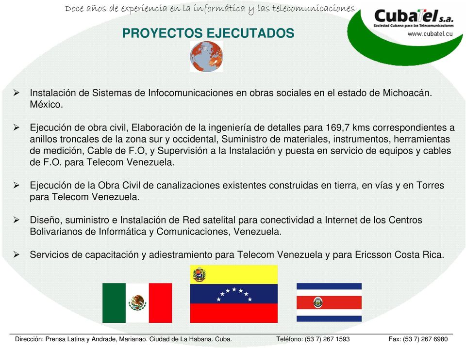 de medición, Cable de F.O, y Supervisión a la Instalación y puesta en servicio de equipos y cables de F.O. para Telecom Venezuela.