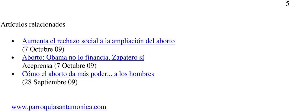 financia, Zapatero sí Aceprensa (7 Octubre 09) Cómo el aborto