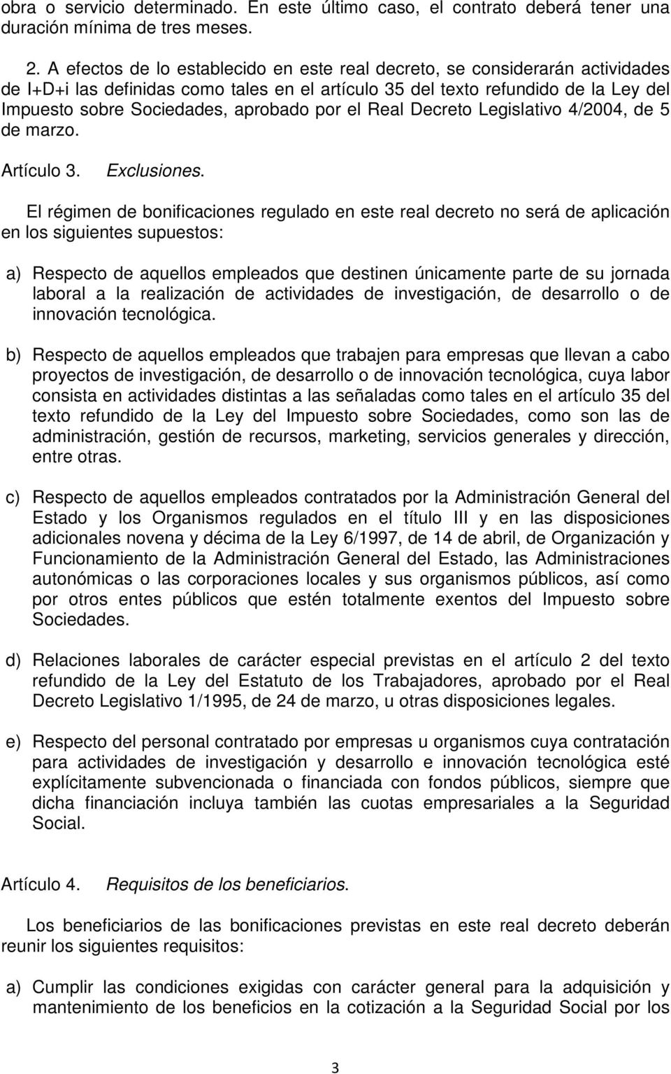 por el Real Decreto Legislativo 4/2004, de 5 de marzo. Artículo 3. Exclusiones.