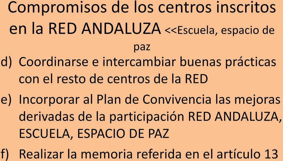 e) Incorporar al Plan de Convivencia las mejoras derivadas de la participación RED