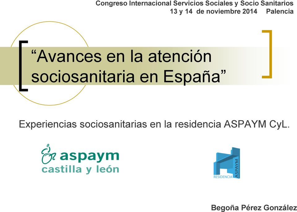 en la atención sociosanitaria en España Experiencias