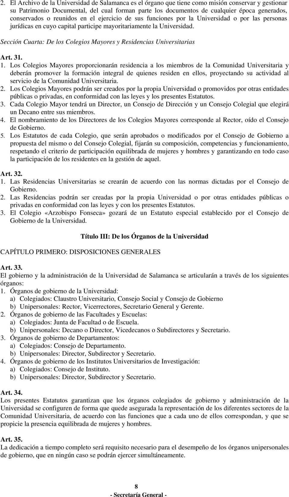 Sección Cuarta: De los Colegios Mayores y Residencias Universitarias Art. 31. 1.