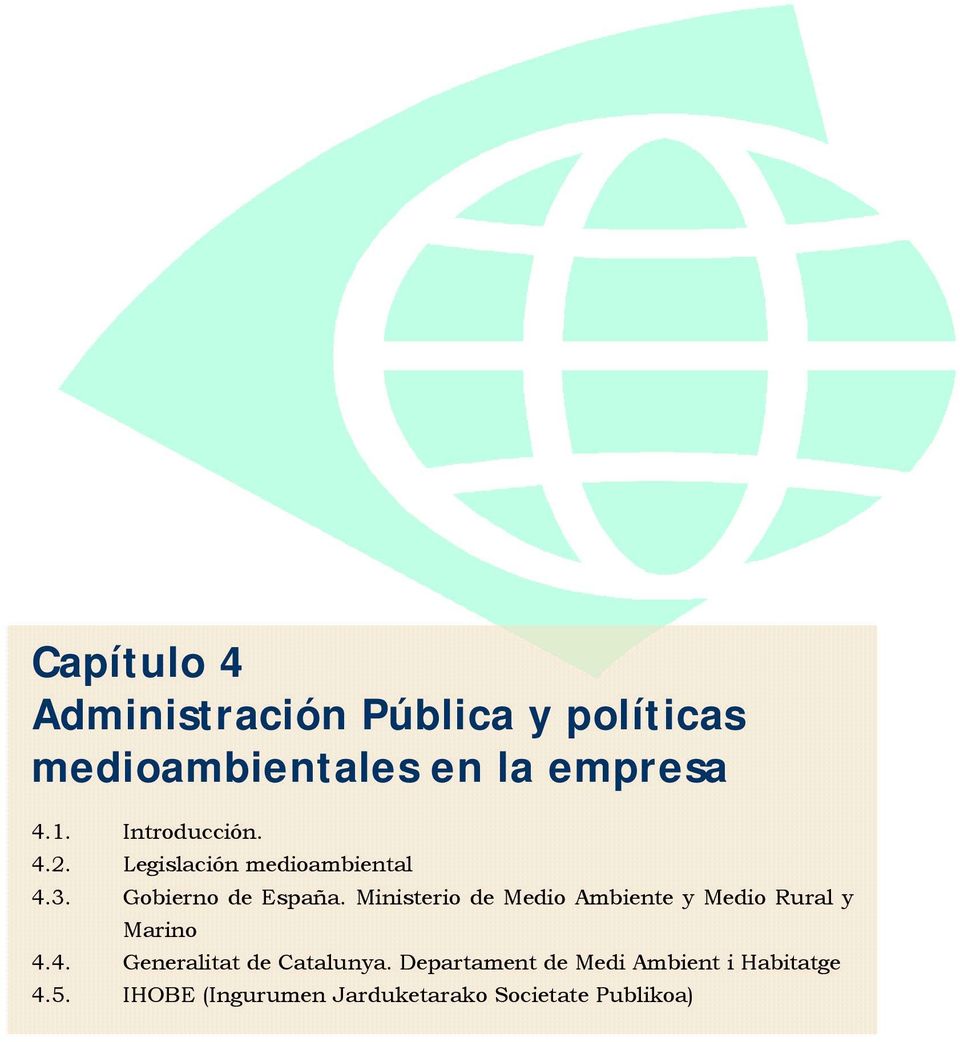 Ministerio de Medio Ambiente y Medio Rural y Marino 4.4. Generalitat de Catalunya.