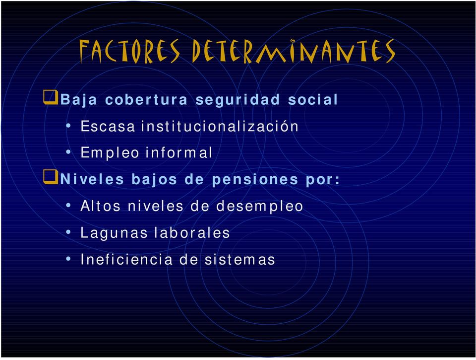 informal Niveles bajos de pensiones por: Altos