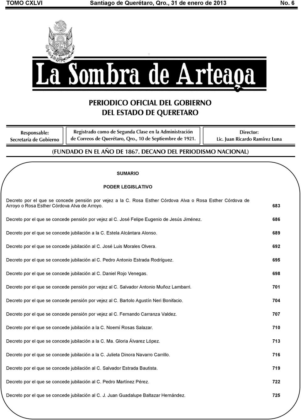 686 Decreto por el que se concede jubilación a la C. Estela Alcántara Alonso. 689 Decreto por el que se concede jubilación al C. José Luis Morales Olvera.