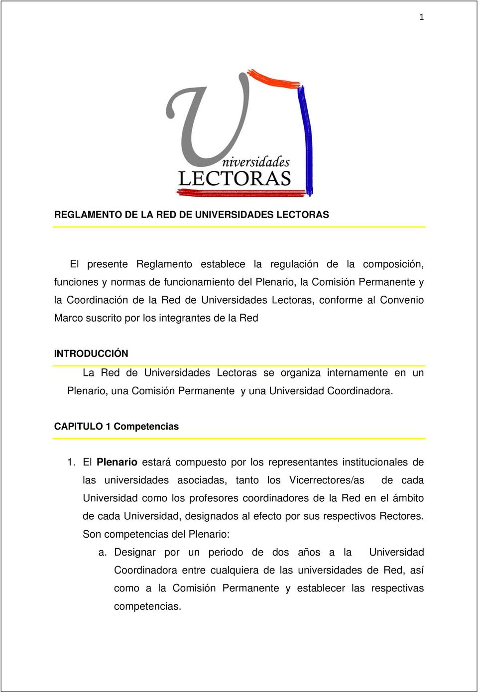 Plenario, una Comisión Permanente y una Universidad Coordinadora. CAPITULO 1 Competencias 1.