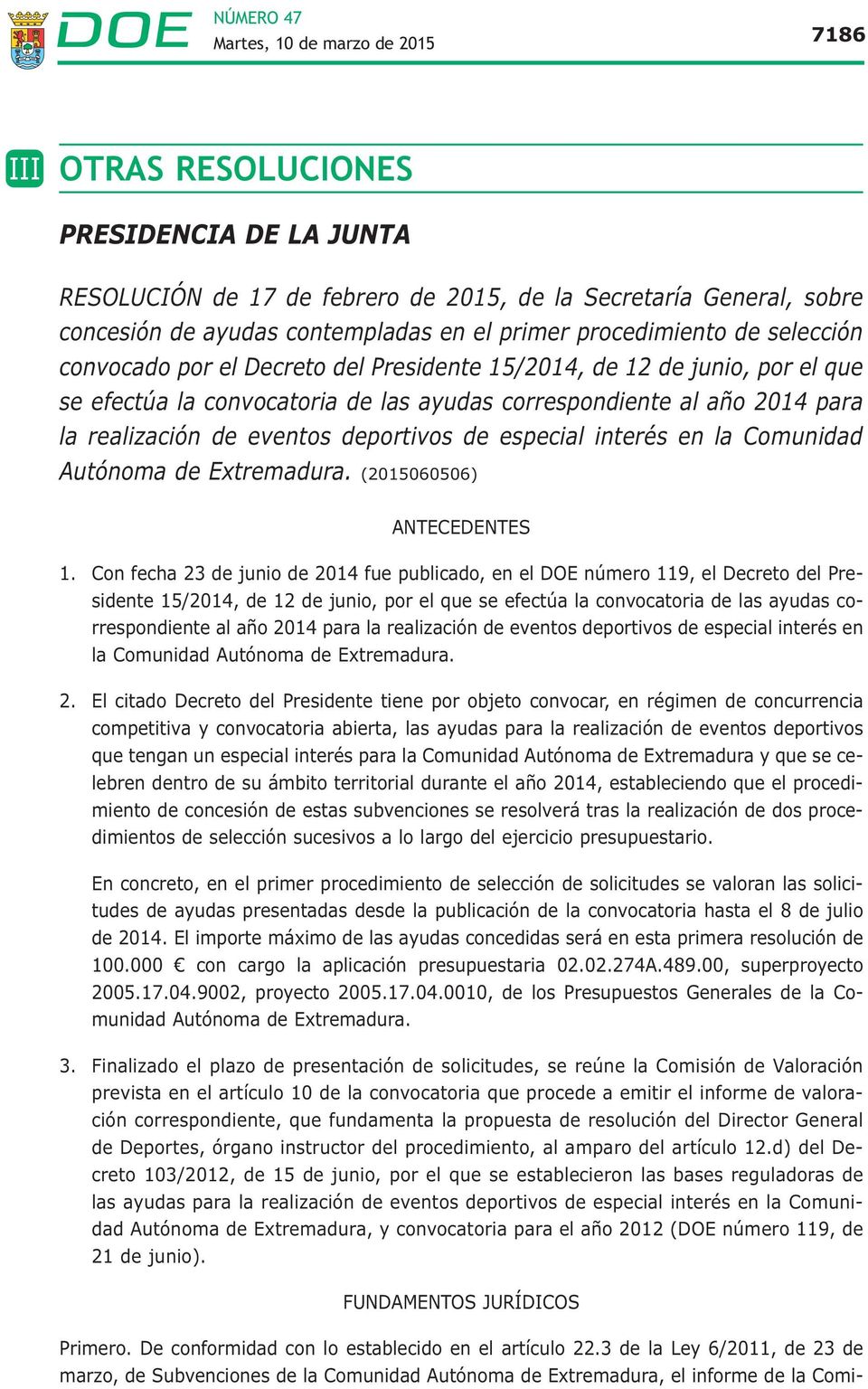interés en la Comunidad Autónoma de Extremadura. (2015060506) ANTECEDENTES 1.