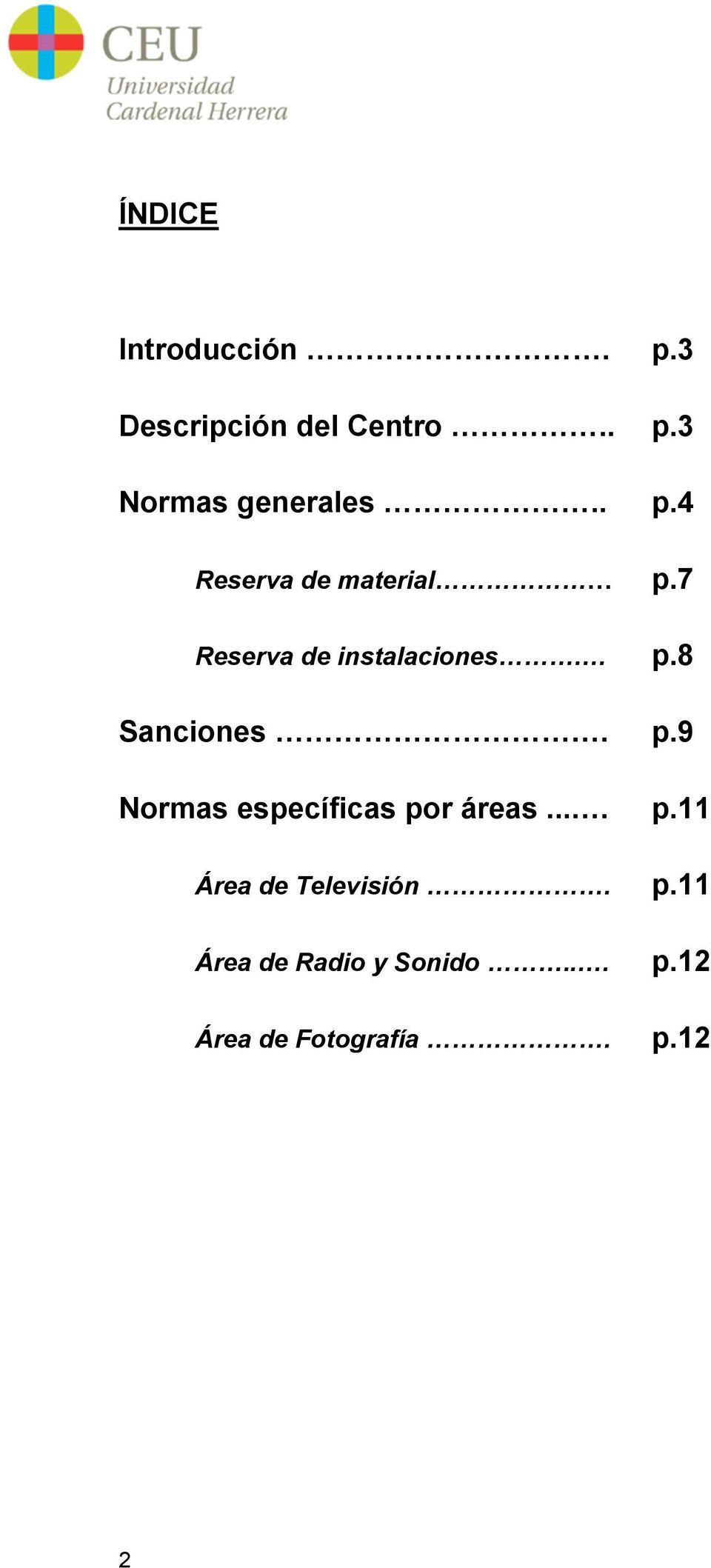 p.9 Nrmas específicas pr áreas.... p.11 Área de Televisión. p.11 Área de Radi y Snid.