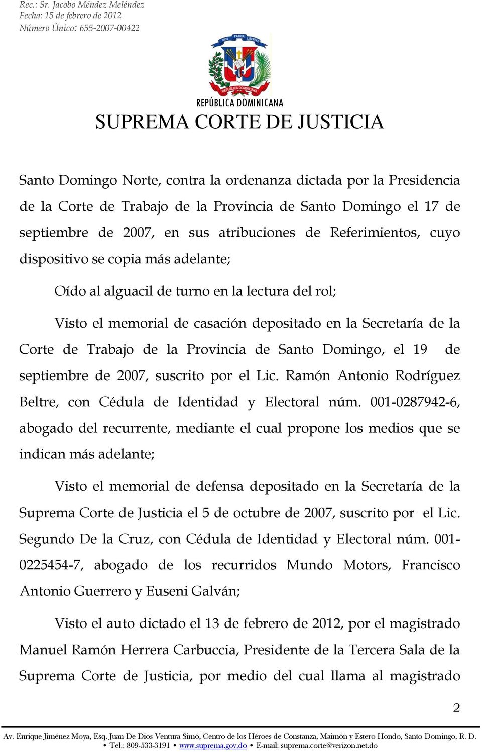 el 19 de septiembre de 2007, suscrito por el Lic. Ramón Antonio Rodríguez Beltre, con Cédula de Identidad y Electoral núm.