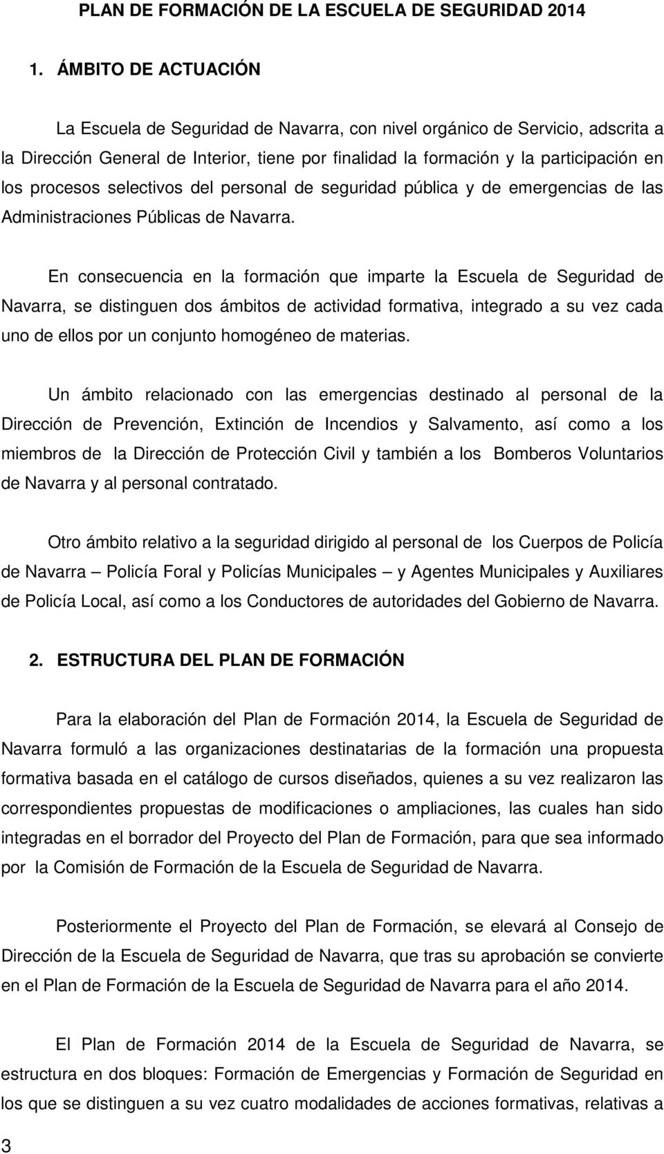 procesos selectivos del personal de seguridad pública y de emergencias de las Administraciones Públicas de Navarra.