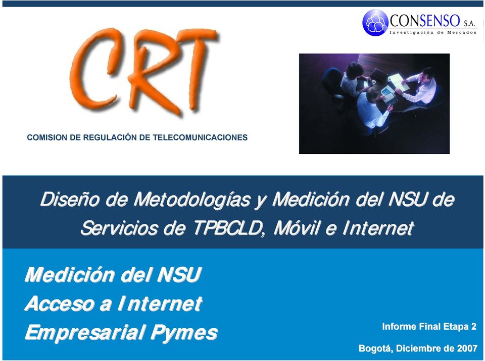 Móvil M e Internet Medición n del NSU Acceso a Internet