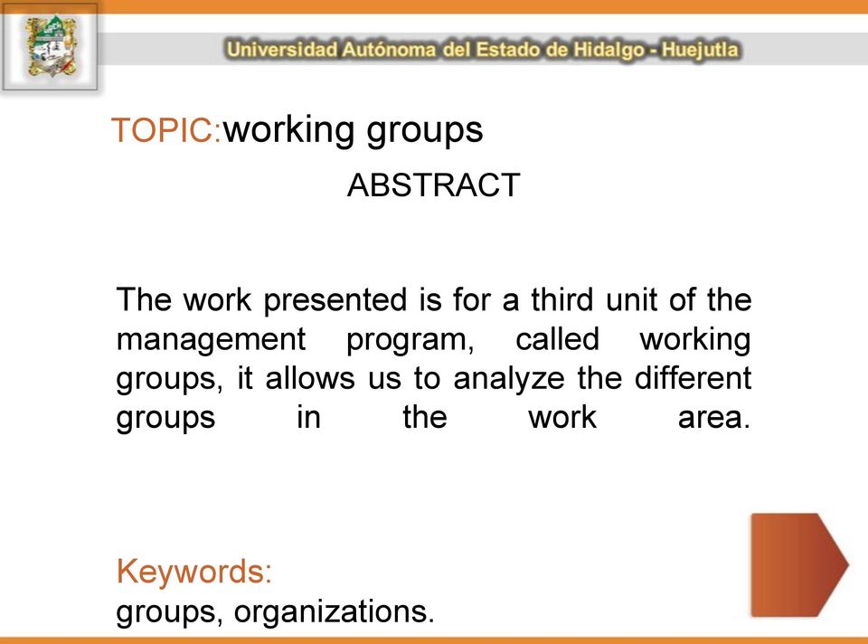 working groups, it allows us to analyze the different