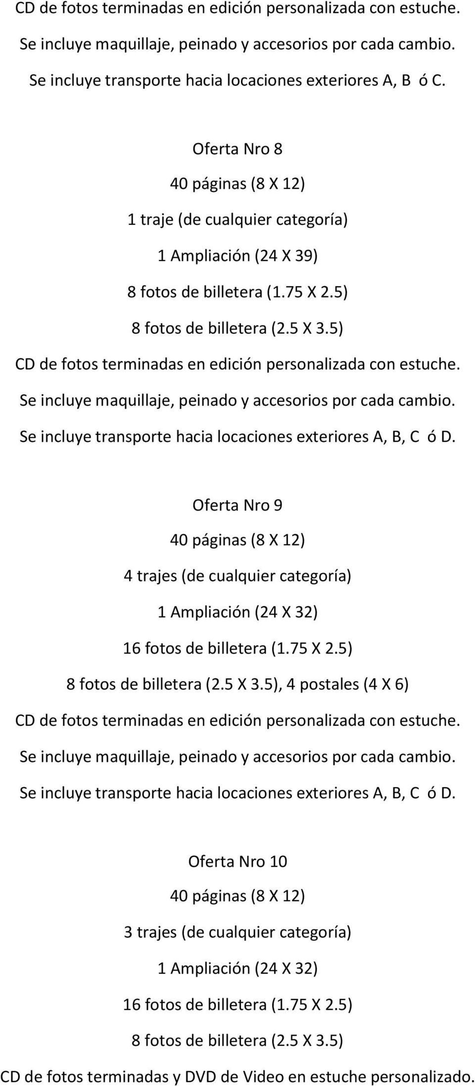 Ampliación (24 X 32), 4 postales (4 X 6)  Oferta Nro 10 1 Ampliación (24 X 32)