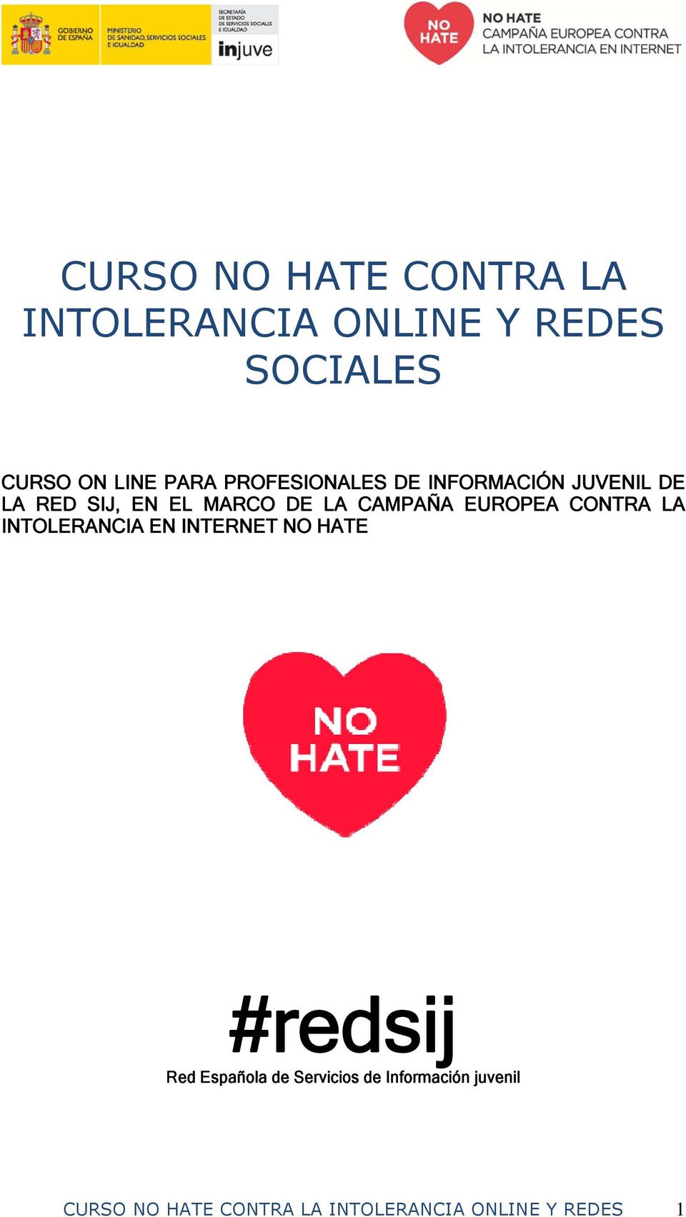 EUROPEA CONTRA LA INTOLERANCIA EN INTERNET NO HATE #redsij Red Española de